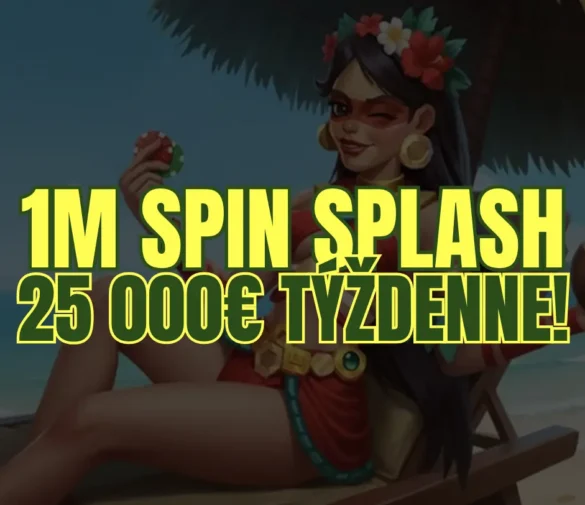 Zapojte sa do 1M Spin Splash a vyhrajte 25 000 € týždenne!