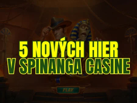 TOP 5 nových hier v Spinanga Casine, v ktorých môžete vyhrať skvelé odmeny!